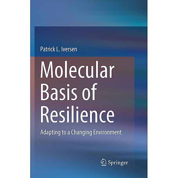 Molecular Basis of Resilience, Patrick L. Iversen