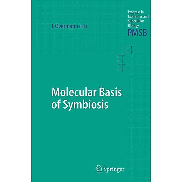 Molecular Basis of Symbiosis / Progress in Molecular and Subcellular Biology Bd.41
