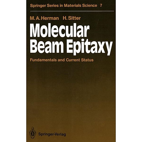 Molecular Beam Epitaxy / Springer Series in Materials Science Bd.7, Marian A. Herman, Helmut Sitter