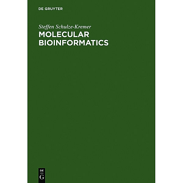 Molecular Bioinformatics, Steffen Schulze-Kremer