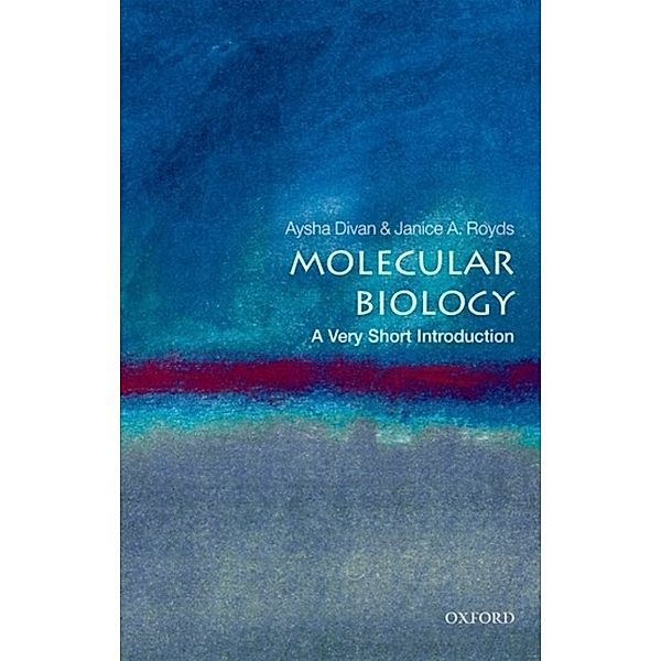 Molecular Biology: A Very Short Introduction, Aysha Divan, Janice Royds