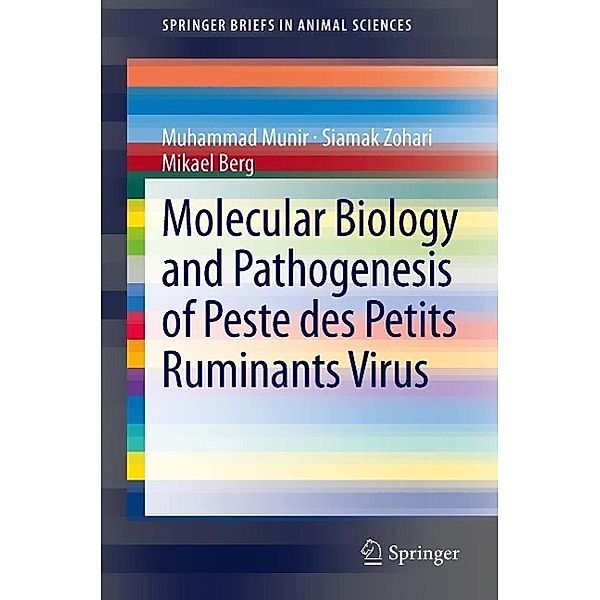 Molecular Biology and Pathogenesis of Peste des Petits Ruminants Virus / SpringerBriefs in Animal Sciences, Muhammad Munir, Siamak Zohari, Mikael Berg