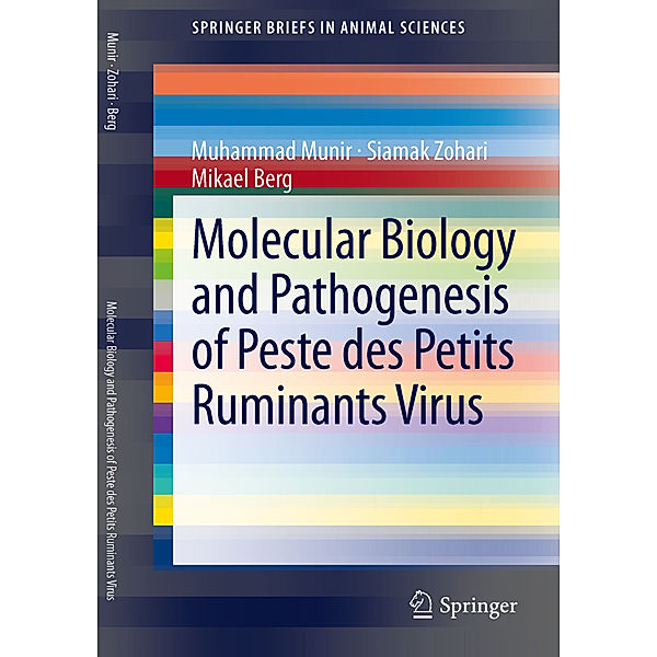 Molecular Biology and Pathogenesis of Peste des Petits Ruminants Virus, Muhammad Munir, Siamak Zohari, Mikael Berg