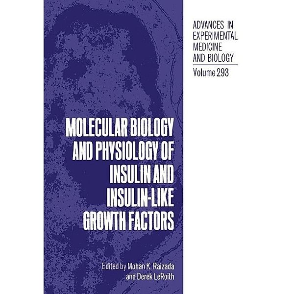 Molecular Biology and Physiology of Insulin and Insulin-Like Growth Factors / Advances in Experimental Medicine and Biology Bd.293