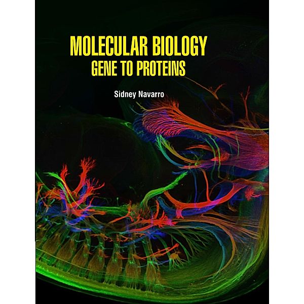 Molecular Biology Gene to Proteins, Sidney Navarro