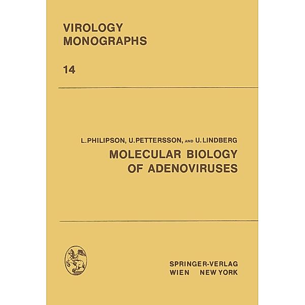 Molecular Biology of Adenoviruses / Virology Monographs Die Virusforschung in Einzeldarstellungen Bd.14, L. Philipson, U. Pettersson, U. Lindberg