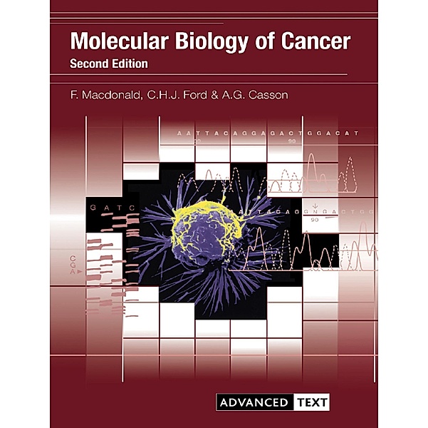 Molecular Biology of Cancer, Fiona Macdonald, Christopher Ford, Alan Casson