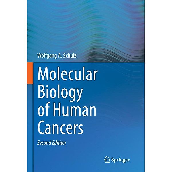 Molecular Biology of Human Cancers, Wolfgang A. Schulz