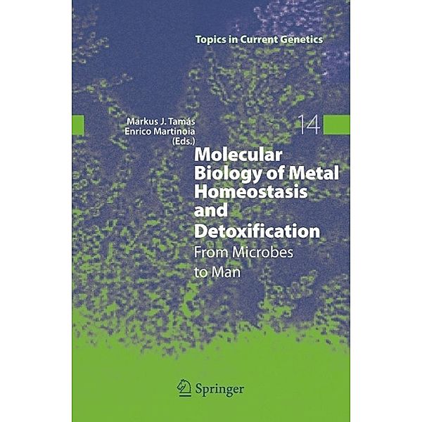 Molecular Biology of Metal Homeostasis and Detoxification / Topics in Current Genetics Bd.14, Enrico Martinoia