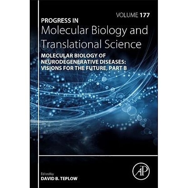 Molecular Biology of Neurodegenerative Diseases: Visions for the Future - Part B