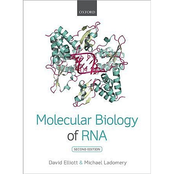Molecular Biology of RNA, David Elliott, Michael Ladomery