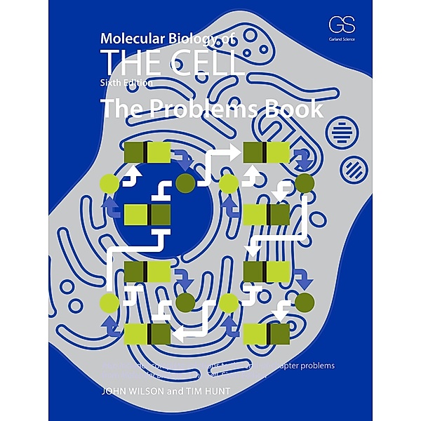 Molecular Biology of the Cell 6E - The Problems Book, John Wilson, Tim Hunt