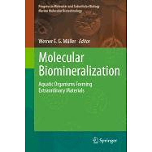 Molecular Biomineralization / Progress in Molecular and Subcellular Biology
