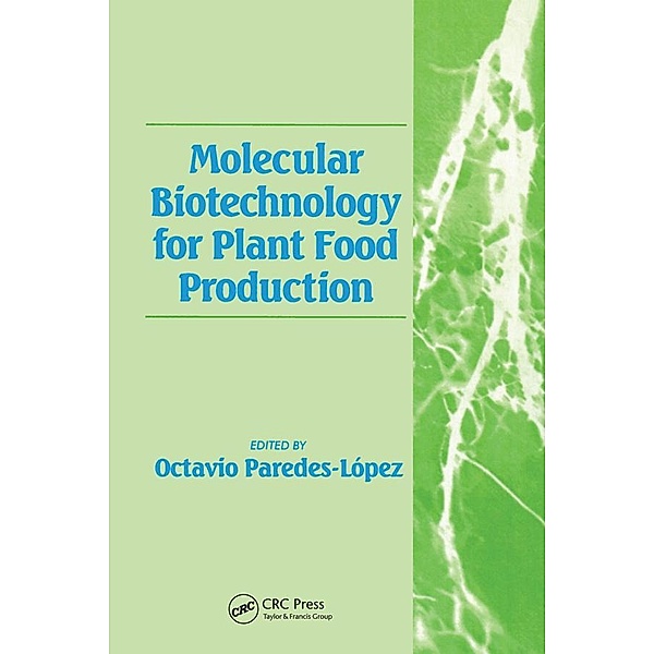 Molecular Biotechnology for Plant Food Production, Octavio Paredes-Lopez