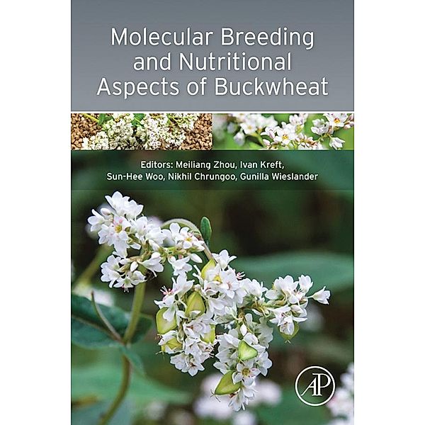 Molecular Breeding and Nutritional Aspects of Buckwheat, Meiliang Zhou, Ivan Kreft, Sun-Hee Woo, Nikhil Chrungoo, Gunilla Wieslander