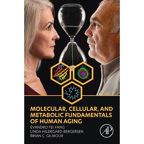 Molecular, Cellular, and Metabolic Fundamentals of Human Aging, Evandro Fei Fang, Linda Hildegard Bergersen, Brian C. Gilmour