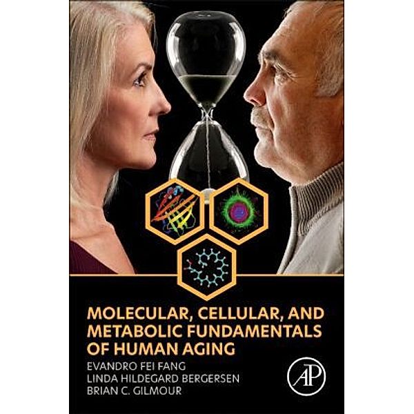 Molecular, Cellular, and Metabolic Fundamentals of Human Aging, Evandro Fei Fang, Linda Hildegard Bergersen, Brian C. Gilmour