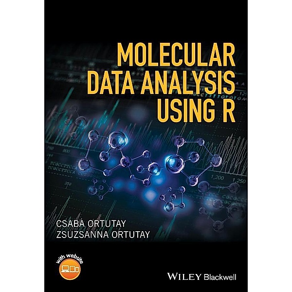Molecular Data Analysis Using R, Csaba Ortutay, Zsuzsanna Ortutay