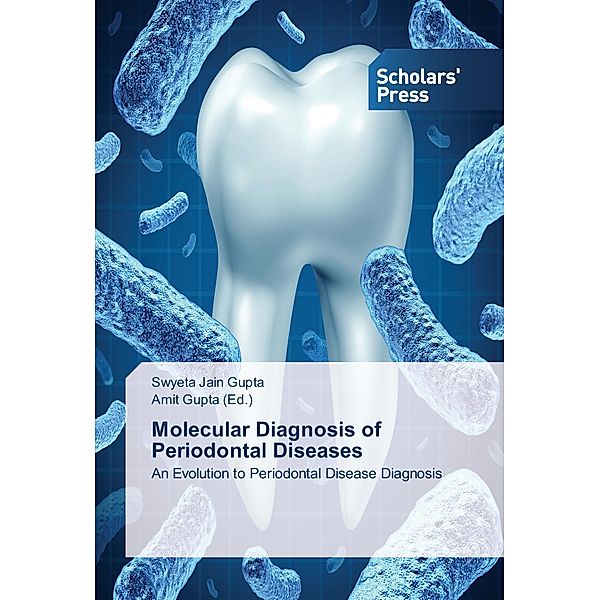 Molecular Diagnosis of Periodontal Diseases, Swyeta Jain Gupta