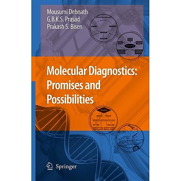 Molecular Diagnostics: Promises and Possibilities, Mousumi Debnath, Godavarthi B. K. S. Prasad, Prakash S. Bisen