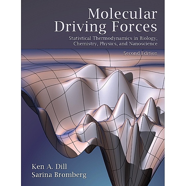 Molecular Driving Forces, Ken Dill, Sarina Bromberg
