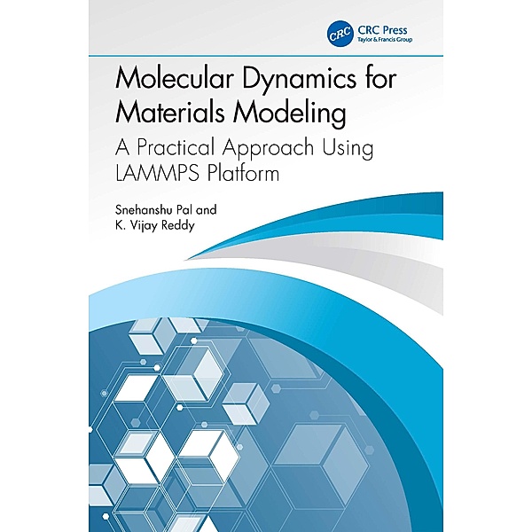 Molecular Dynamics for Materials Modeling, Snehanshu Pal, K. Vijay Reddy
