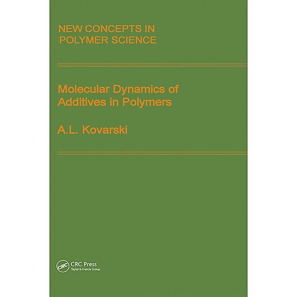 Molecular Dynamics of Additives in Polymers, Alexander Kovarski