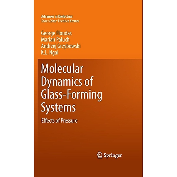 Molecular Dynamics of Glass-Forming Systems / Advances in Dielectrics Bd.1, George Floudas, Marian Paluch, Andrzej Grzybowski, Kai Ngai