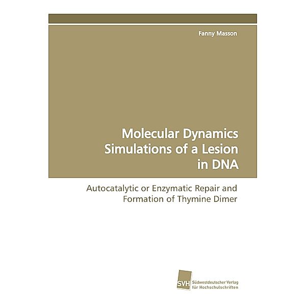 Molecular Dynamics Simulations of a Lesion in DNA, Fanny Masson