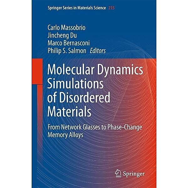 Molecular Dynamics Simulations of Disordered Materials / Springer Series in Materials Science Bd.215