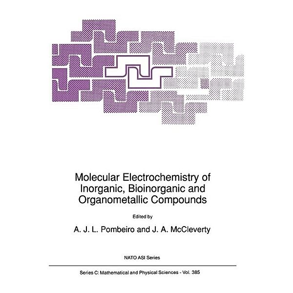 Molecular Electrochemistry of Inorganic, Bioinorganic and Organometallic Compounds / Nato Science Series C: Bd.385