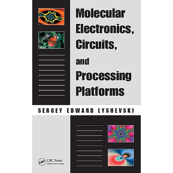 Molecular Electronics, Circuits, and Processing Platforms, Sergey Edward Lyshevski