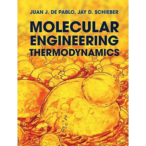 Molecular Engineering Thermodynamics, Juan J. de Pablo