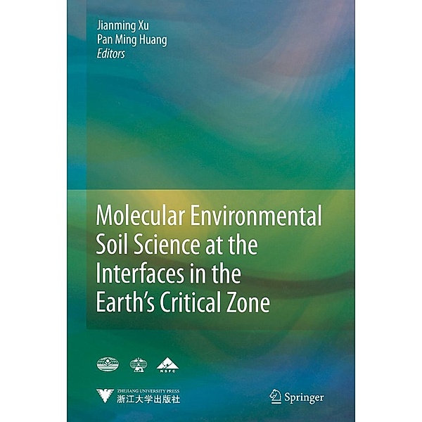 Molecular Environmental Soil Science at the Interfaces in the Earth's Critical Zone, Jian-Ming Xu