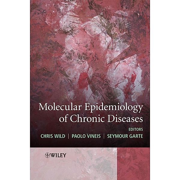 Molecular Epidemiology of Chronic Diseases, Chris Wild, Paolo Vineis, Seymour Garte