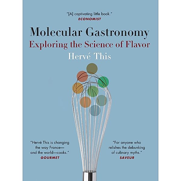 Molecular Gastronomy / Arts and Traditions of the Table: Perspectives on Culinary History, Hervé This