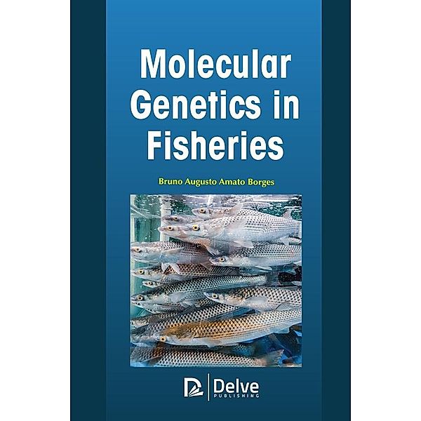 Molecular Genetics in Fisheries, Bruno Augusto Amato Borges