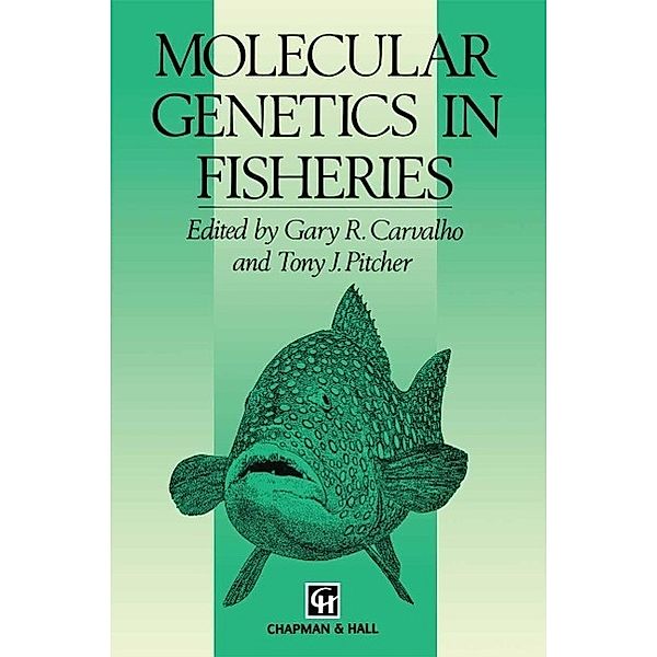 Molecular Genetics in Fisheries, Gary R. Carvalho, Tony J. Pitcher