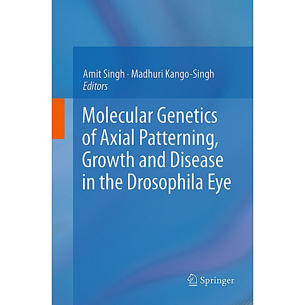 Molecular Genetics of Axial Patterning, Growth and Disease in the Drosophila Eye