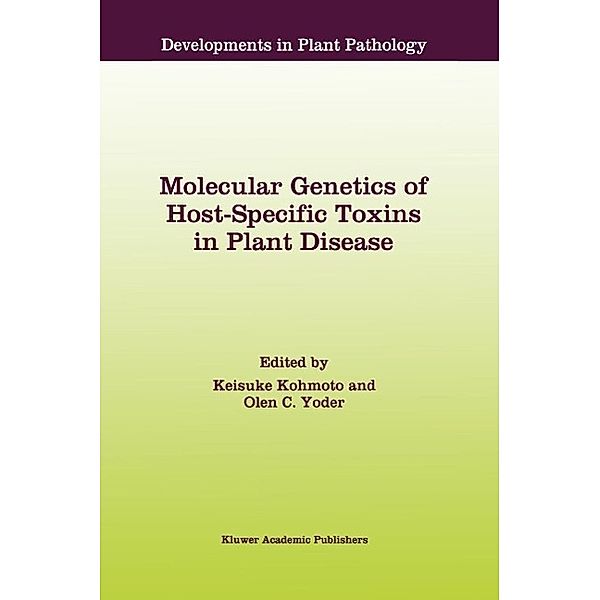 Molecular Genetics of Host-Specific Toxins in Plant Disease / Developments in Plant Pathology Bd.13