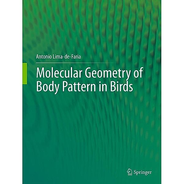 Molecular Geometry of Body Pattern in Birds, Antonio Lima-de-Faria