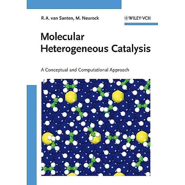 Molecular Heterogeneous Catalysis, Rutger A. van Santen, Matthew Neurock