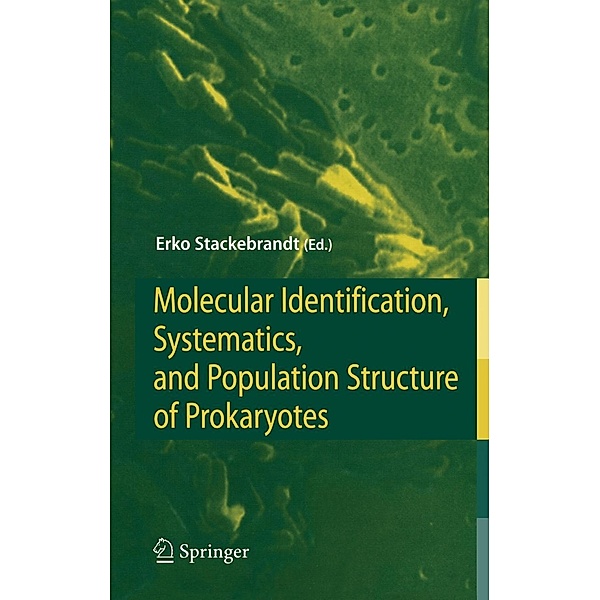 Molecular Identification, Systematics, and Population Structure of Prokaryotes, Erko Stackebrandt