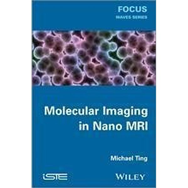 Molecular Imaging in Nano MRI, Michael Ting