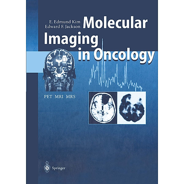 Molecular Imaging in Oncology, E. Edmund Kim, Edward F. Jackson