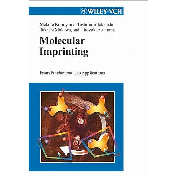 Molecular Imprinting, Makoto Komiyama, Toshifumi Takeuchi, Takashi Mukawa