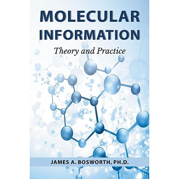 Molecular Information / Page Publishing, Inc., James A. Bosworth Ph. D.