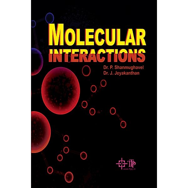 Molecular Interactions, P. Shanmughavel, J. Jeyakanthan
