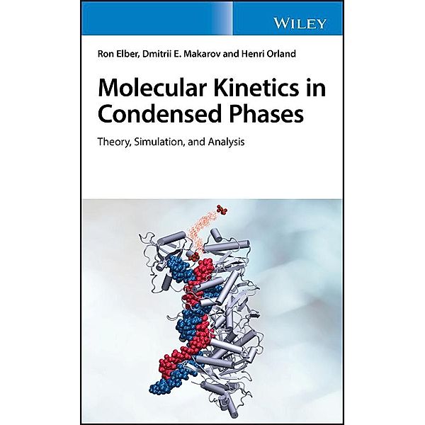 Molecular Kinetics in Condensed Phases, Ron Elber, Dmitrii E. Makarov, Henri Orland