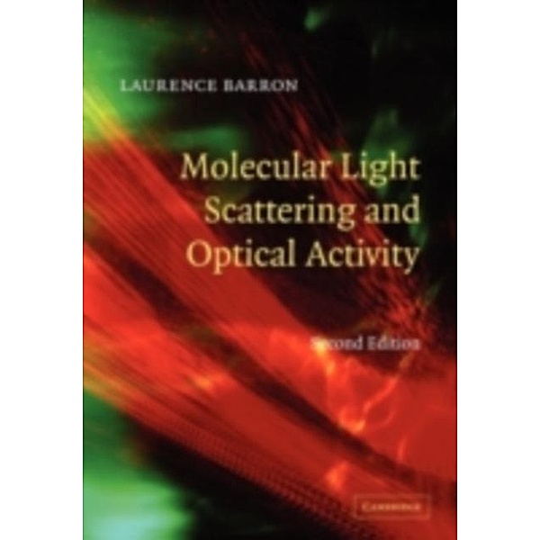 Molecular Light Scattering and Optical Activity, Laurence D. Barron